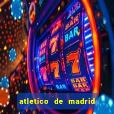 atletico de madrid x real madrid multicanais